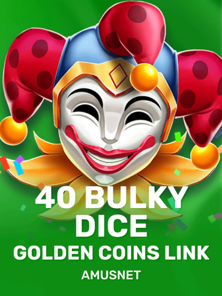 40 Bulky Dice Golden Coins Link slot game artwork