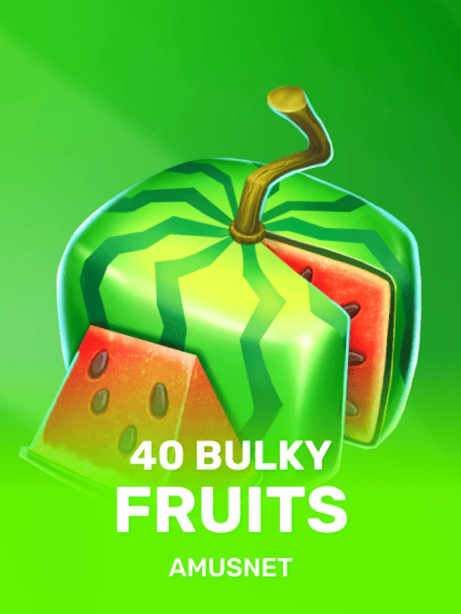 40 Bulky Fruits slot game artwork