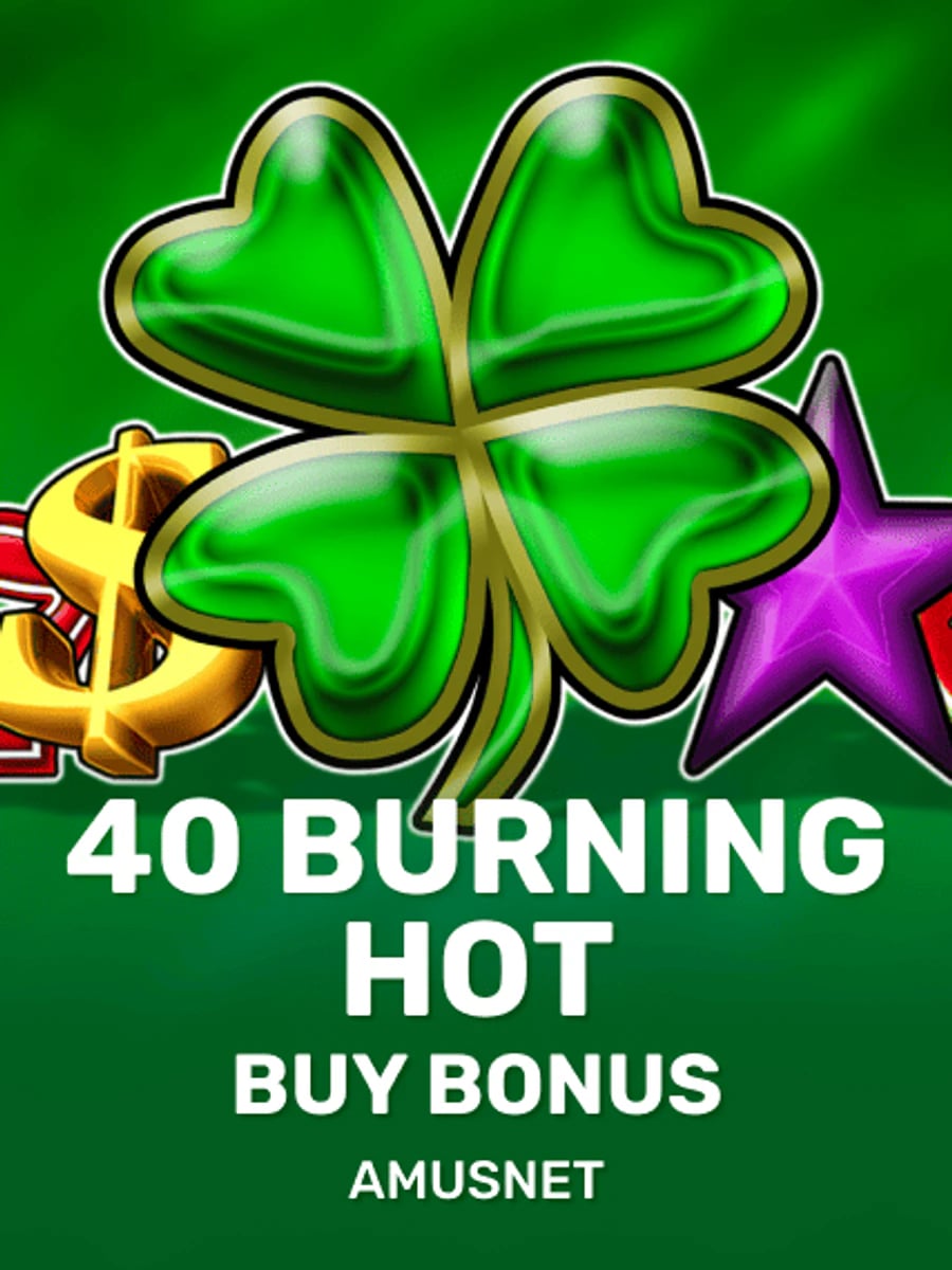 40 Burning Hot Buy Bonus slot game artwork