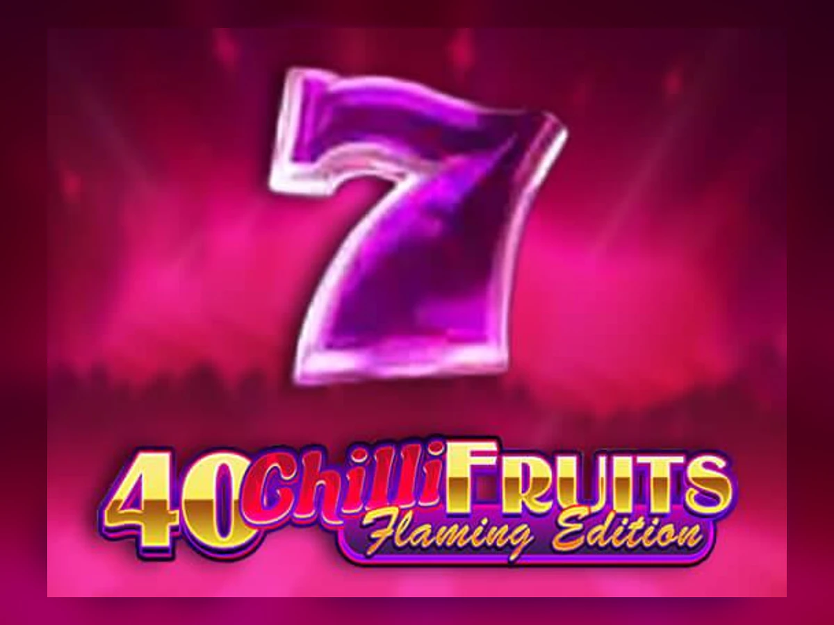 40 Chilli Fruits Flaming Edition slot game artwork