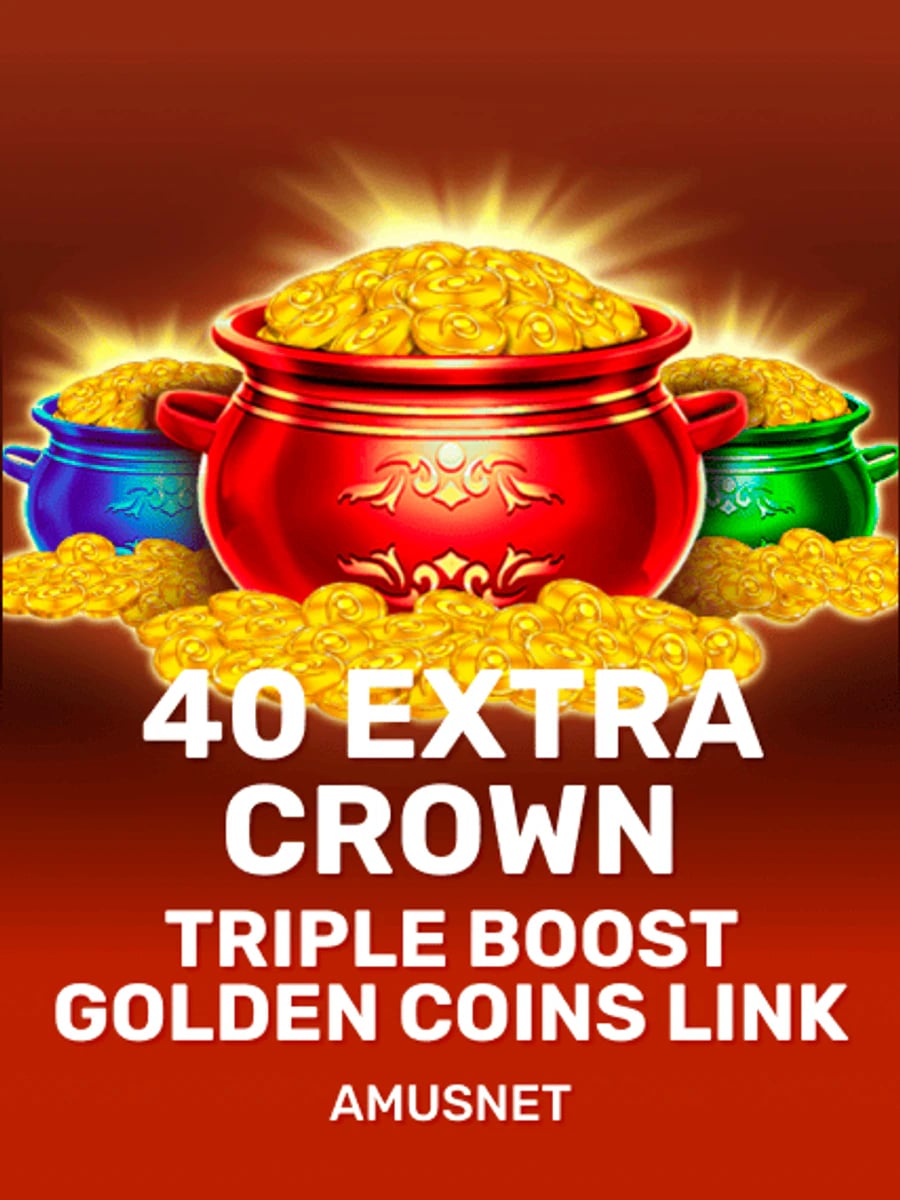 40 Extra Crown Triple Boost Golden Coins Link slot game artwork