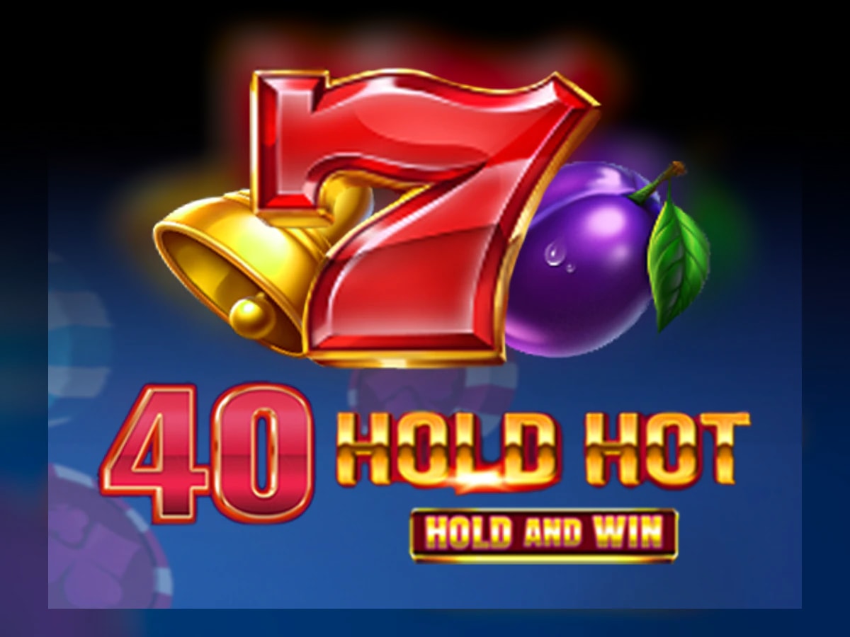 40 Hold Hot Hold And Win slot game artwork