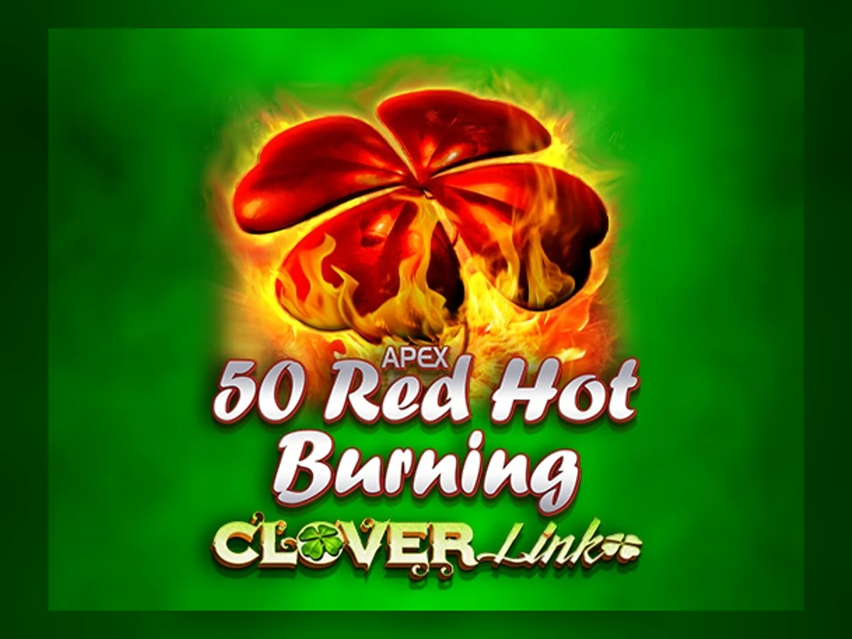 50 Red Hot Burning Clover Link slot game artwork