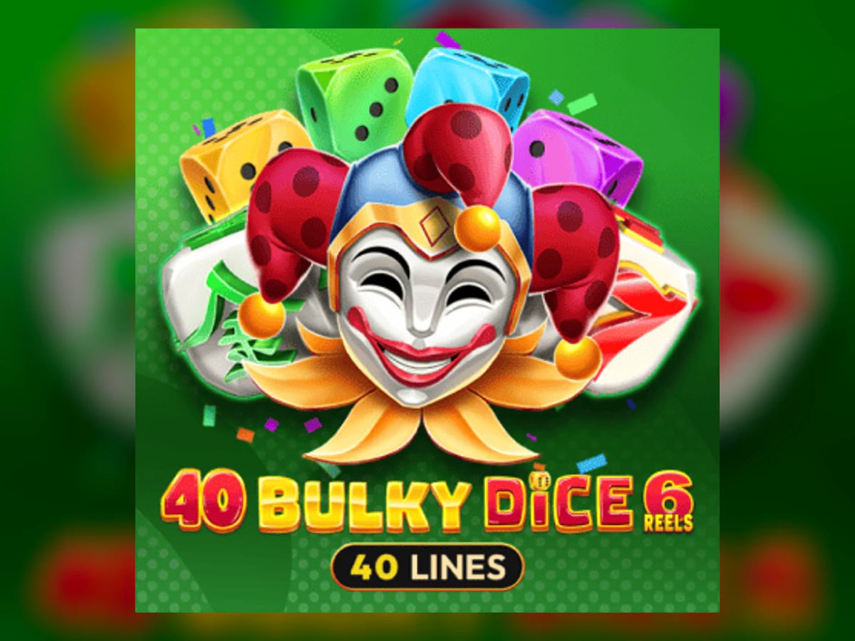 40 Bulky Dice 6 Reels slot game artwork