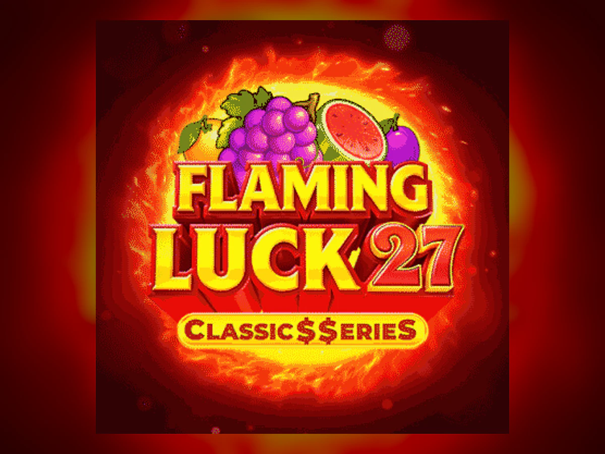 Flaming Luck 27:Classic$$erieS slot game artwork