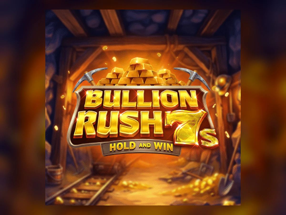 Bullion Rush 7s Hold and Win slot game artwork