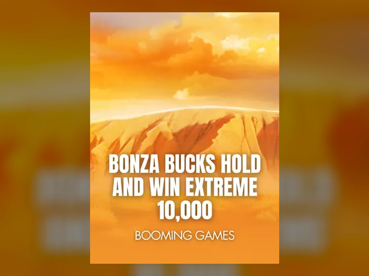 Bonza Bucks Hold and Win Extreme 10,000 slot game artwork