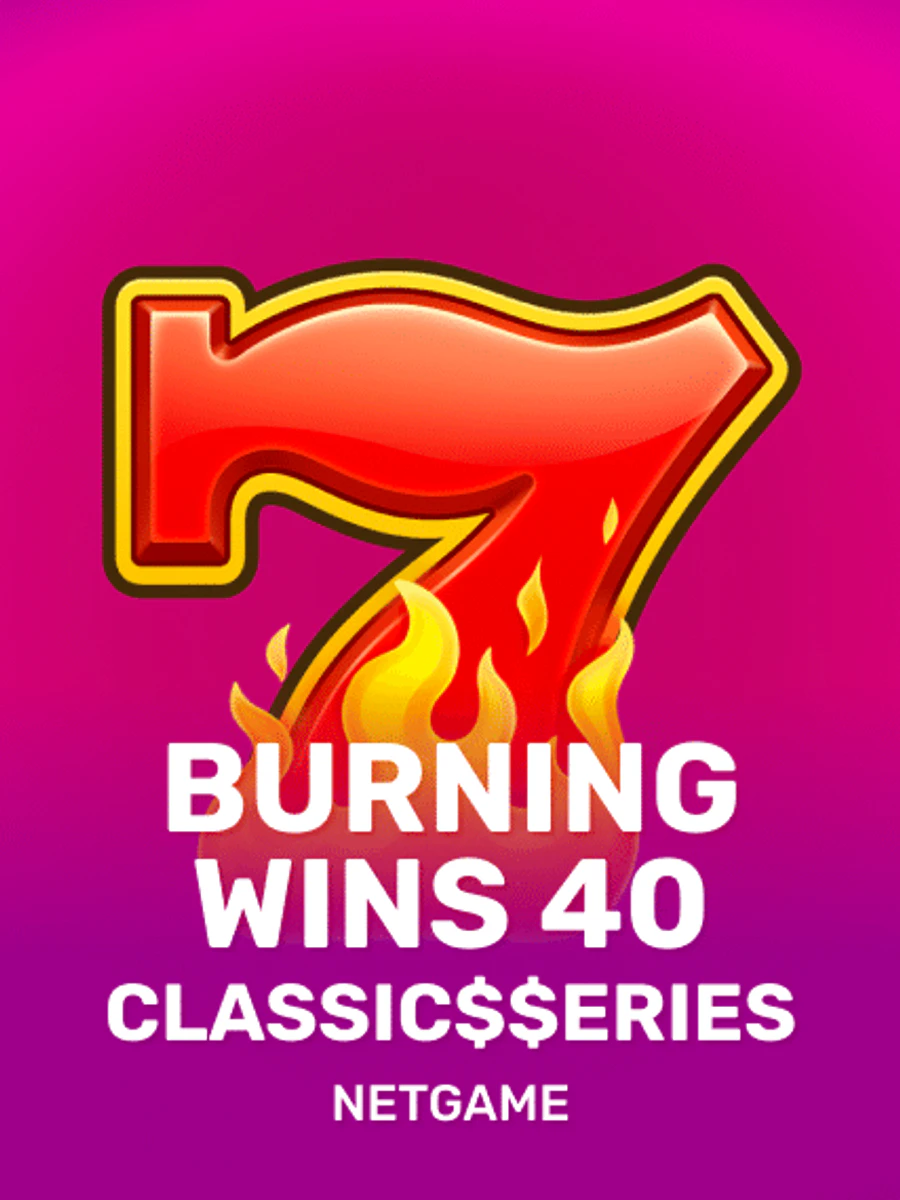 Burning Wins 40: Classic$$erieS slot game artwork