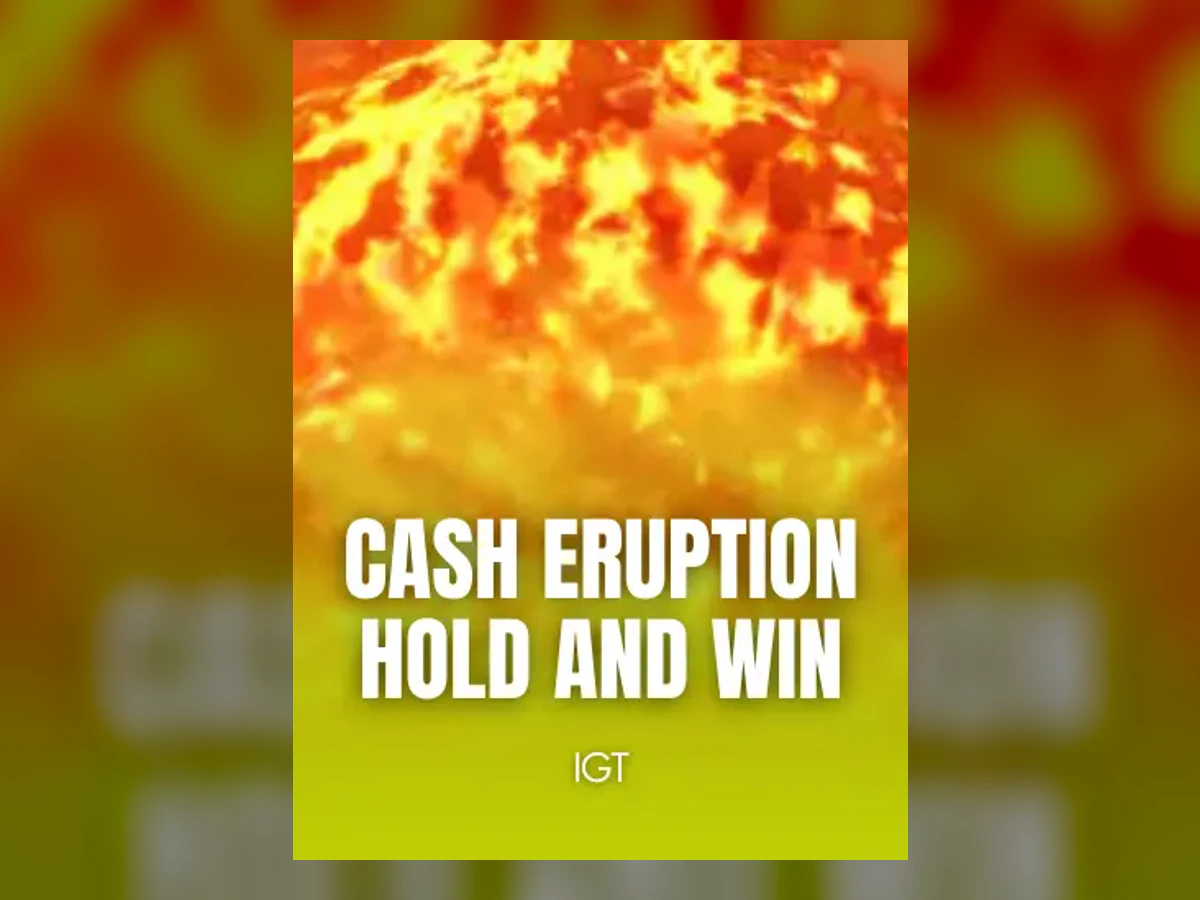 Cash Eruption: Hold and Win slot game artwork