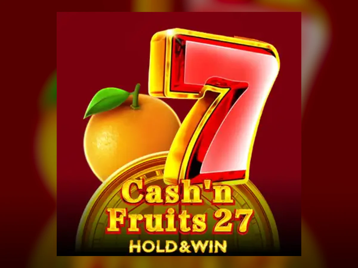 Cash'n Fruits 27 Hold And Win slot game artwork