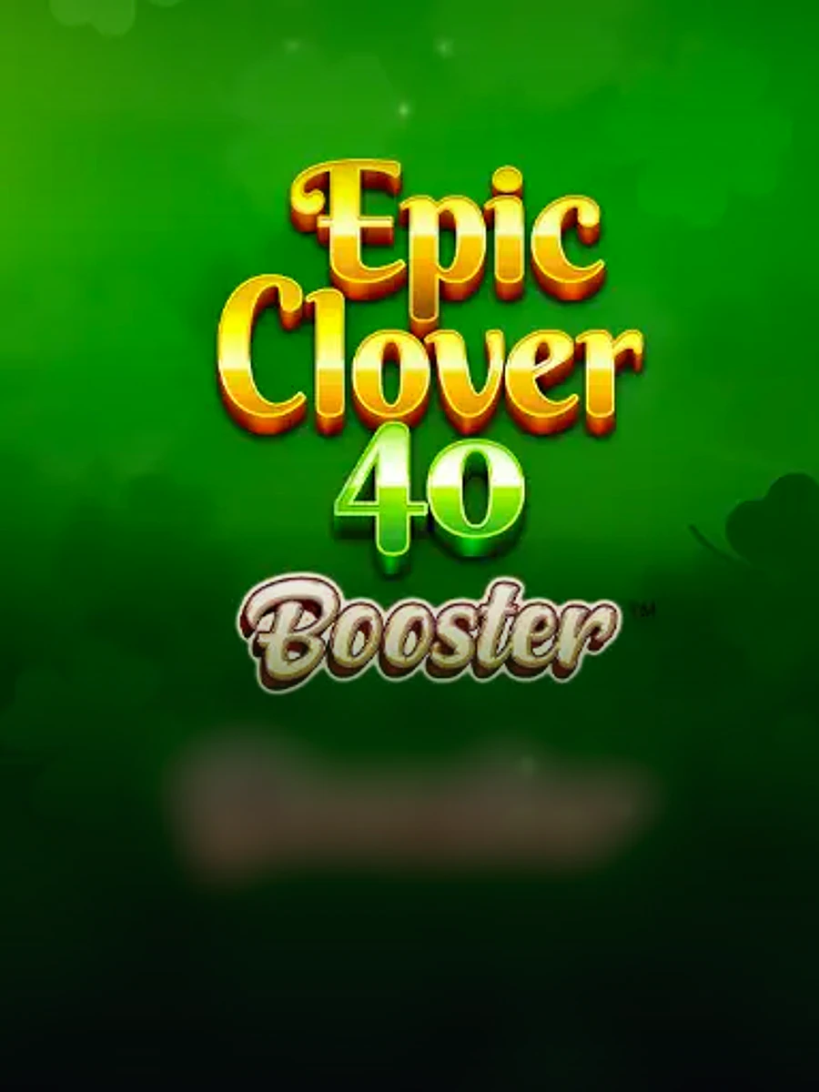 Epic Clover 40 Booster slot game artwork
