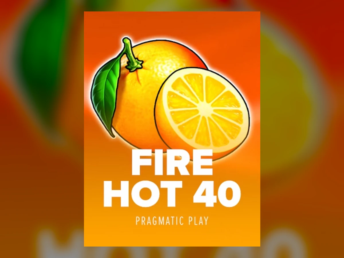 Fire Hot 40 slot game artwork