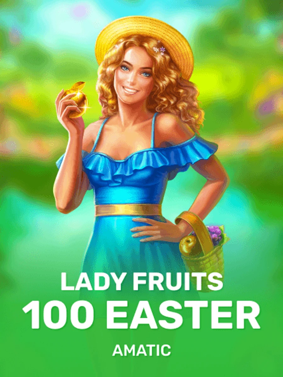 Lady Fruits 100 Easter slot game artwork