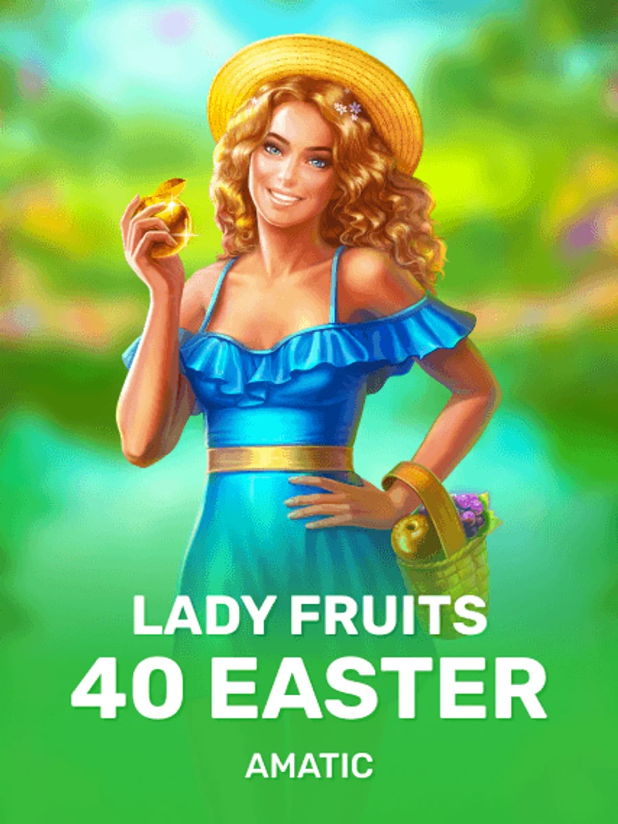 Lady Fruits 40 Easter slot game artwork