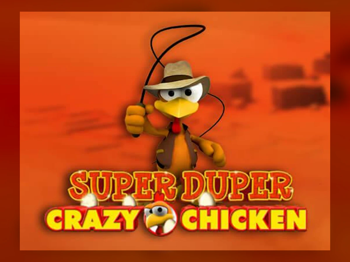 Super Duper Crazy Chicken slot game artwork