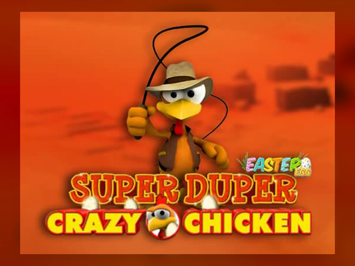 Super Duper Crazy Chicken Easter Egg slot game artwork