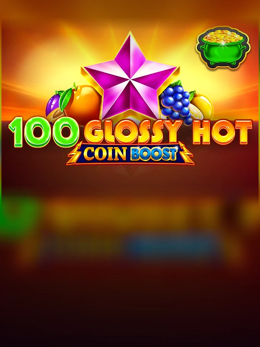 100 Glossy Hot Coin Boost slot artwork