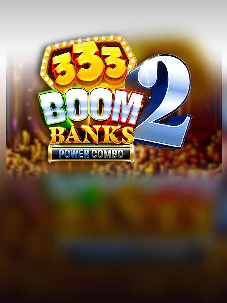 333 Boom Banks 2 POWER COMBO slot artwork