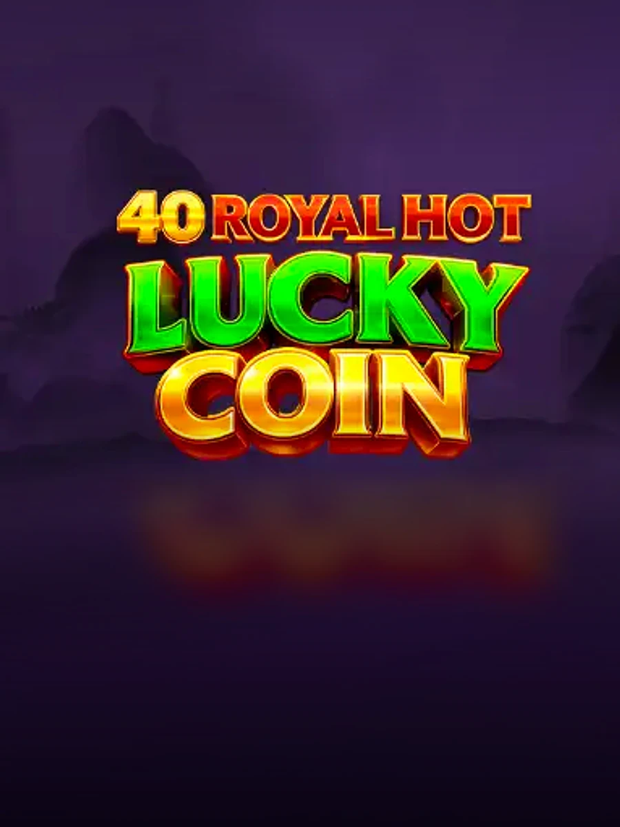 40 Royal Hot Lucky Coin slot artwork