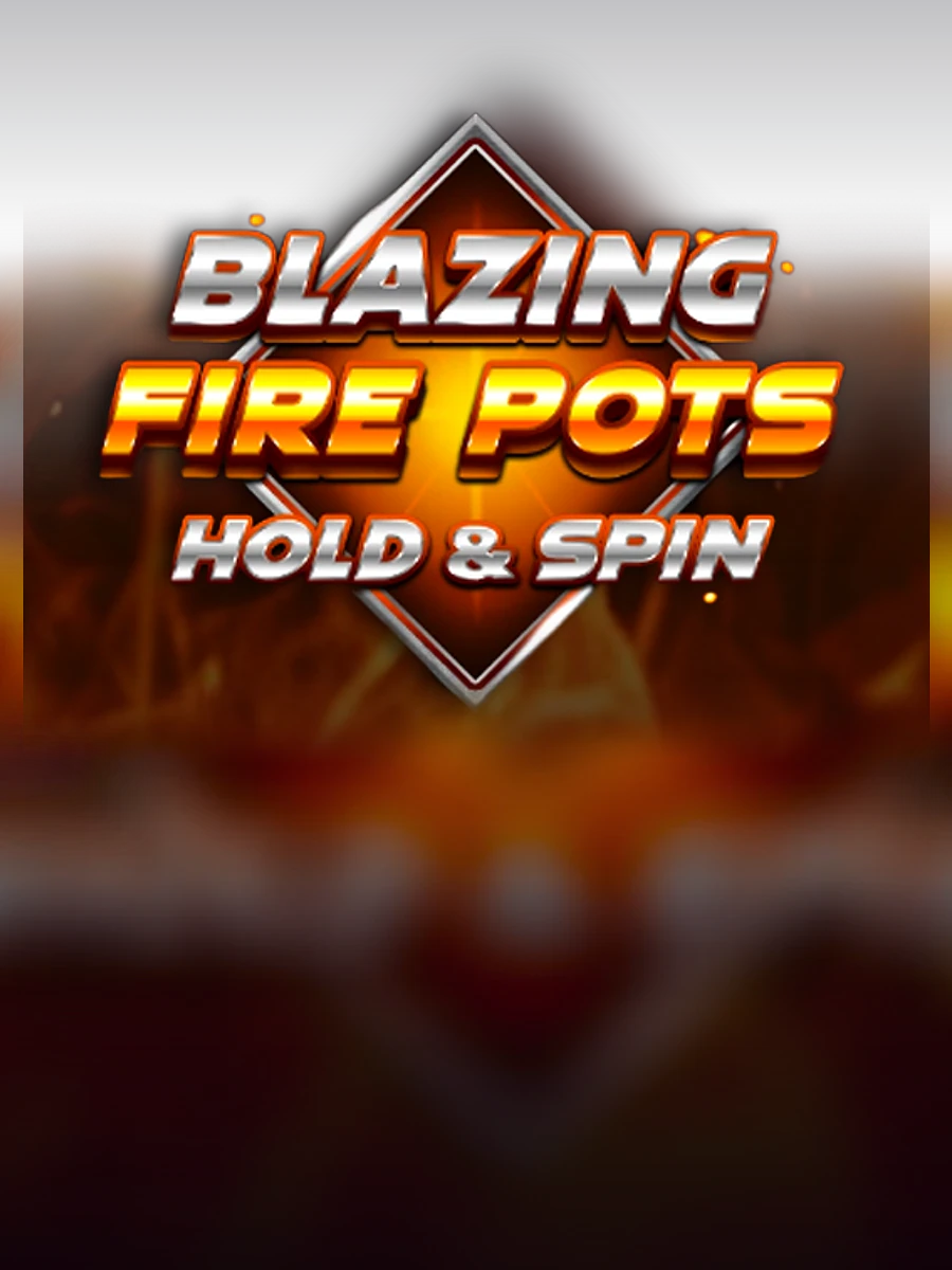 Blazing Fire Pots Hold and Spin slot artwork