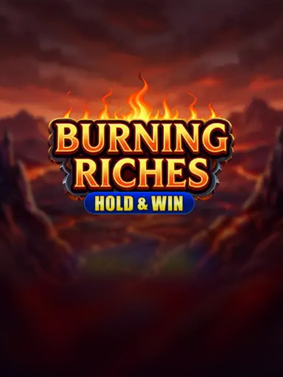 Burning Riches: Hold & Win slot artwork