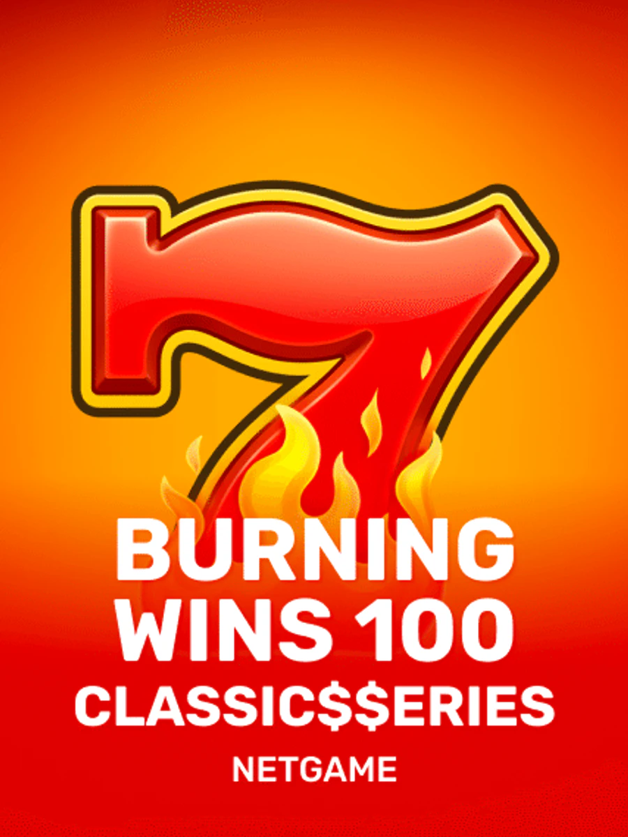 Burning Wins 100: Classic$$erieS slot artwork