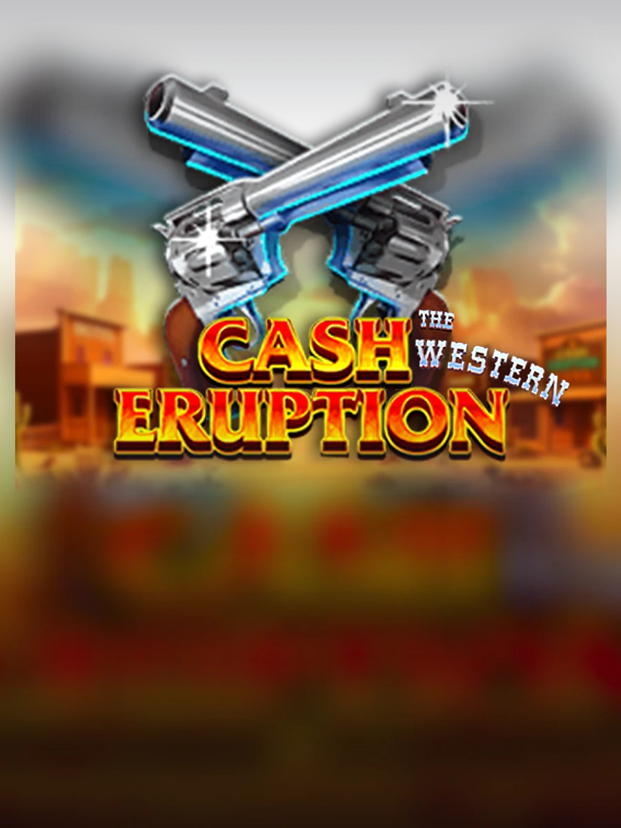 Cash Eruption The Western slot artwork