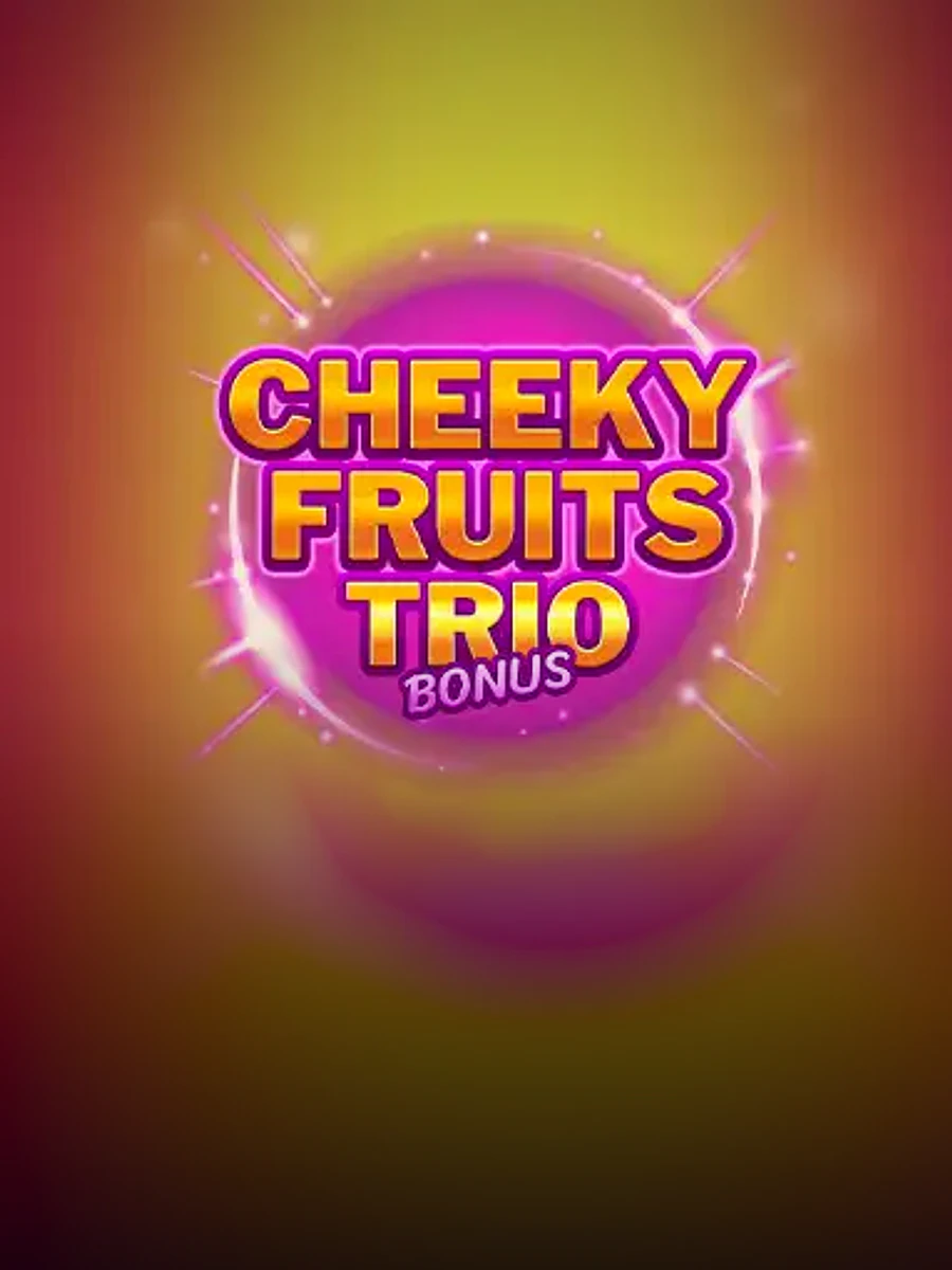 Cheeky Fruits Trio Bonus casino game artwork