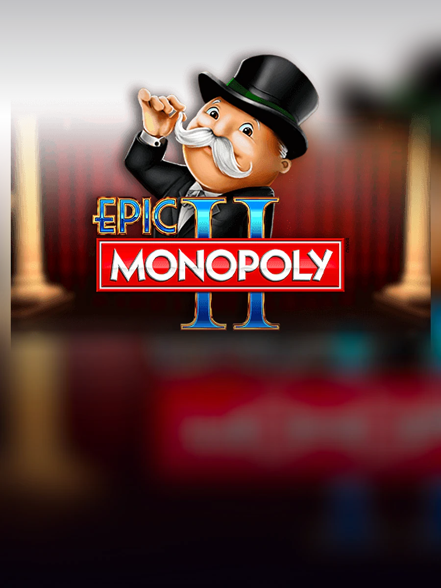 Epic MONOPOLY II slot artwork