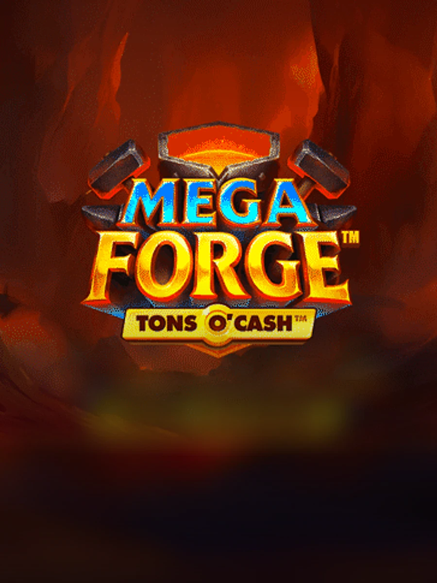 Mega Forge Tons O'Cash slot artwork