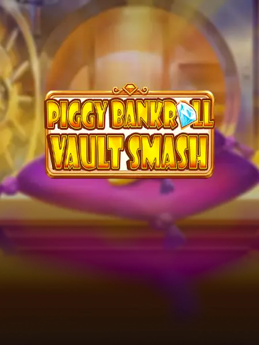 Piggy Bankroll: Vault Smash slot artwork