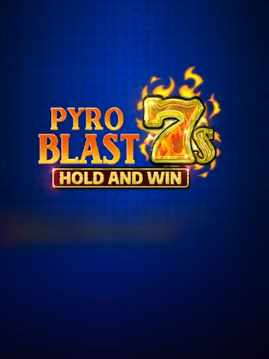 Pyro Blast 7s Hold and Win slot artwork