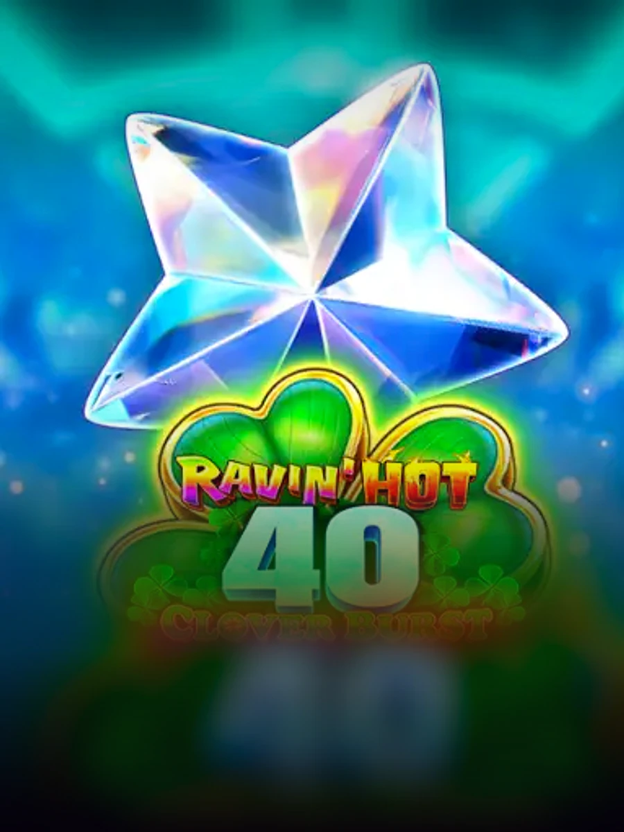 Ravin Hot - 40 Clover burst slot artwork