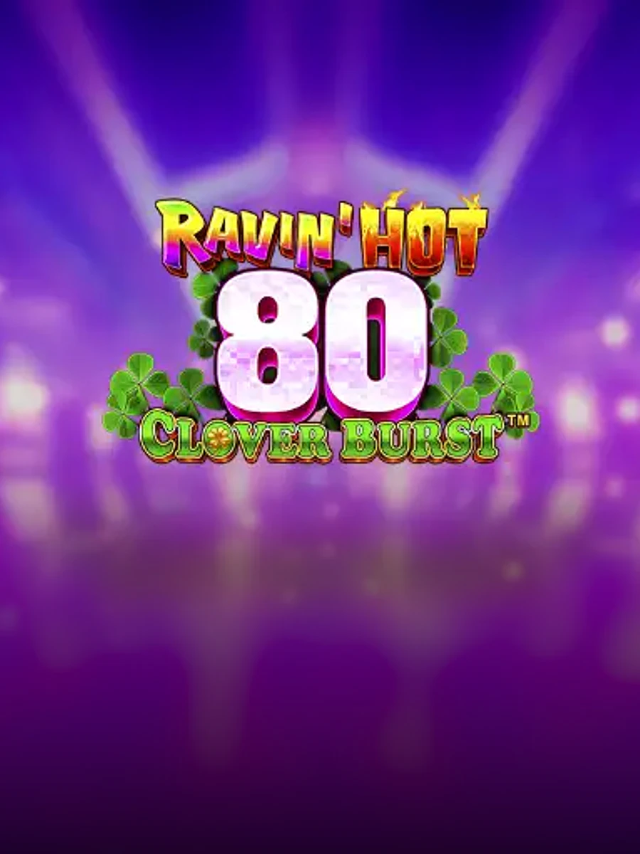 Ravin Hot - 80 Clover Burst slot artwork