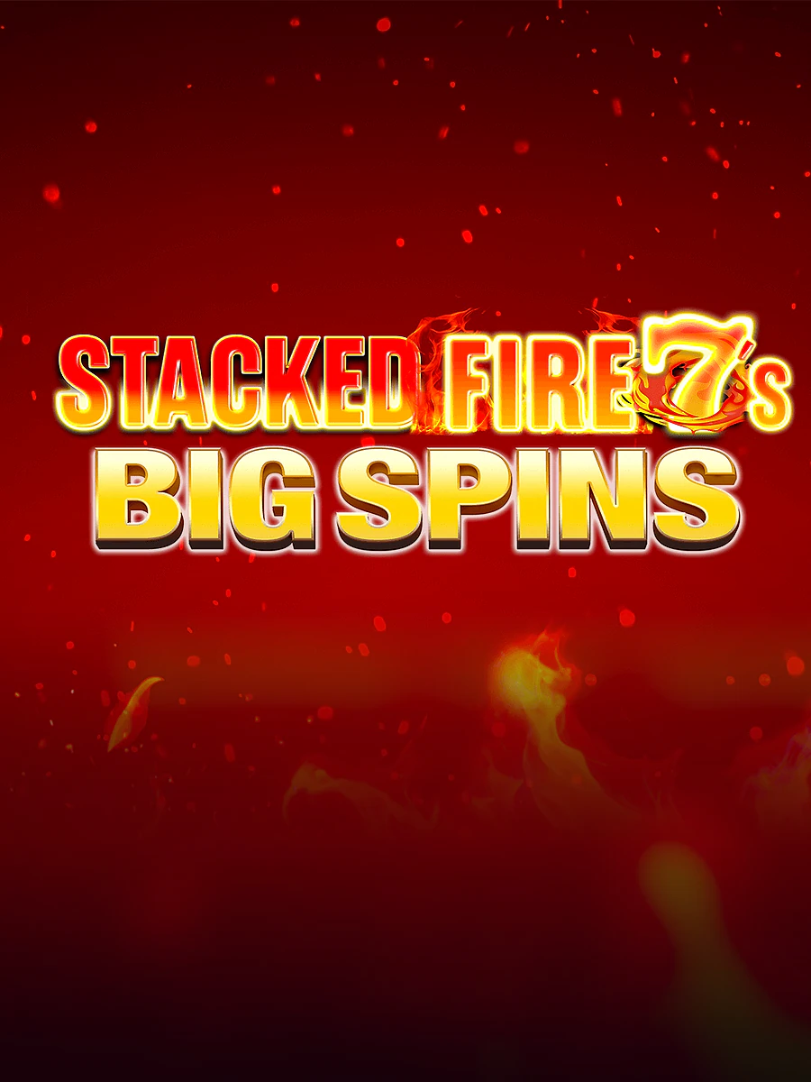 Stacked Fire 7s Big Spins slot artwork