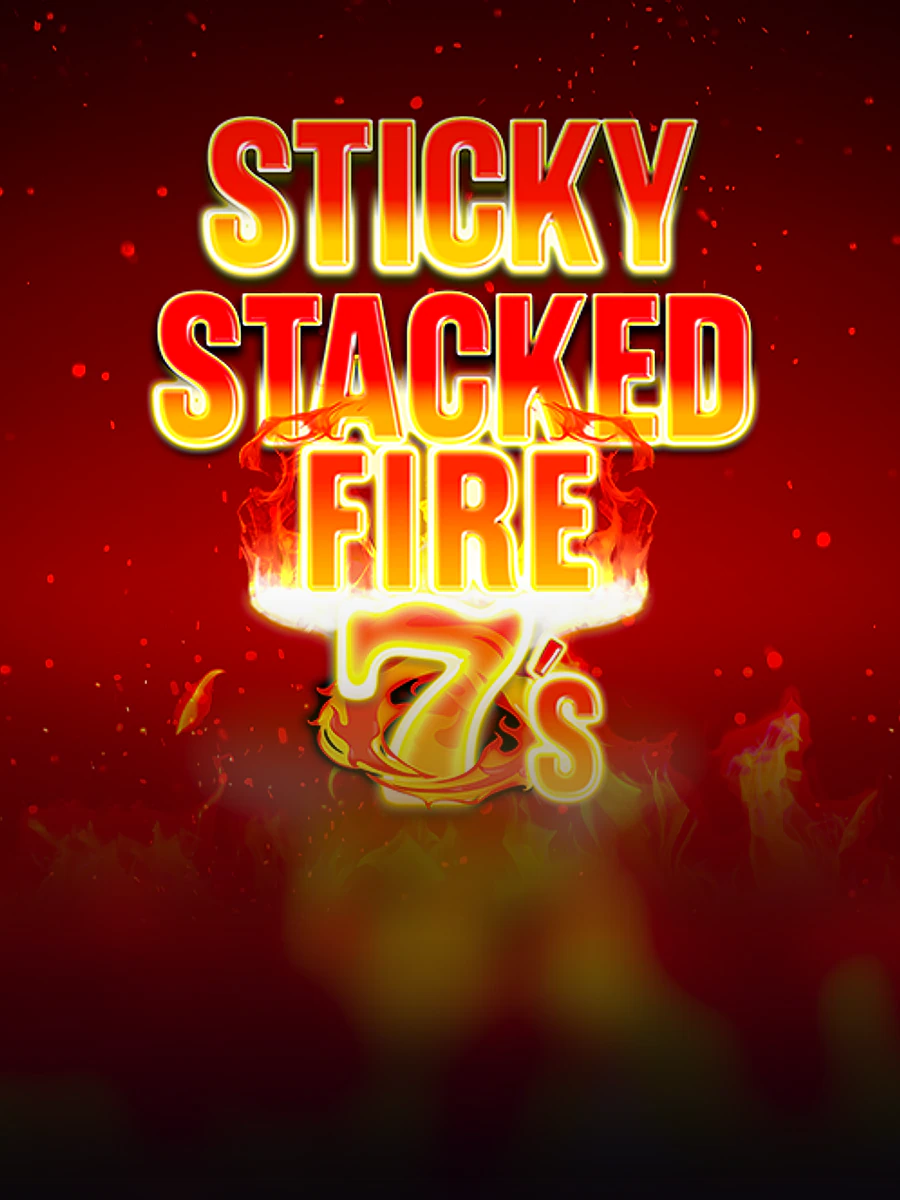 STICKY STACKED FIRE 7’S™ slot artwork