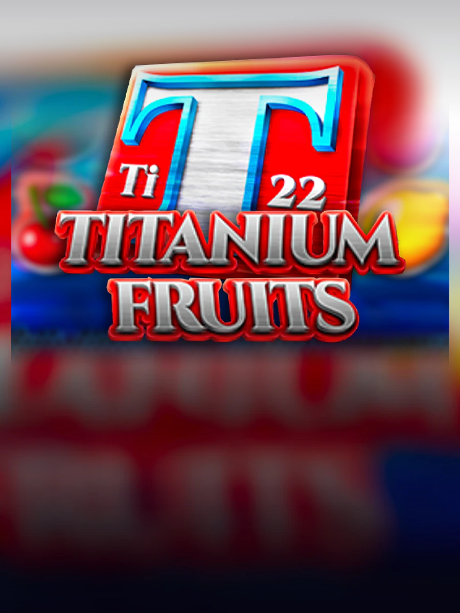 Titanium Fruits slot artwork