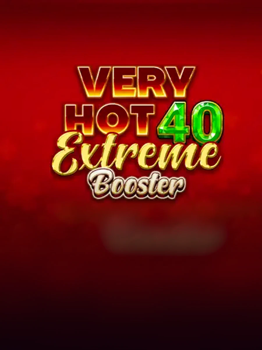 Very Hot 40 Extreme Booster slot artwork