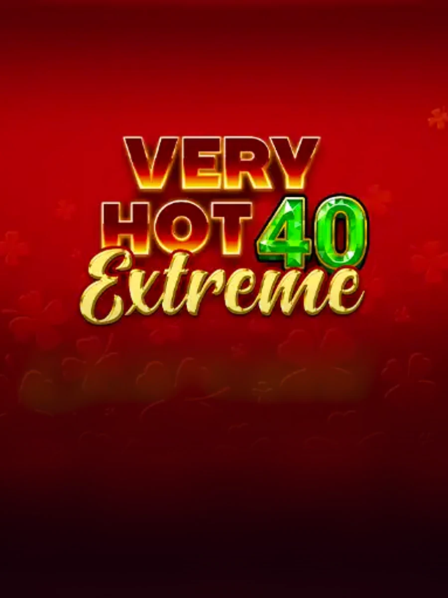 Very Hot 40 Extreme slot artwork